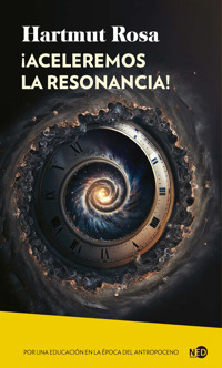 ¡Aceleremos la resonancia! - Hartmut Rosa, Rosa Hartmut - ebook