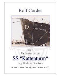 1957 Als Funker mit der SS "Kattenturm" in gefährliche Gewässer - Rolf Cordes - ebook