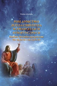 Posłannictwo Jezusa Chrystusa w Ewangeliach Synoptycznych - Szlachetka Wiesław - książka