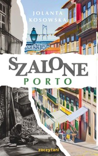 Szalone Porto - Jolanta Kosowska - ebook + książka