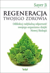 Regeneracja Twojego zdrowia - Sayer Ji - książka