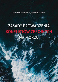 Zasady prowadzenia konfliktów zbrojnych na morzu - Kroplewski Jarosław, Skelnik Klaudia - książka