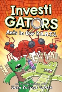 InvestiGators Ants in Our P.A.N.T.S. - Green John Patrick - książka