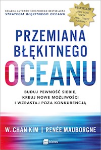 Przemiana błękitnego oceanu - Kim W. Chan, Mauborgne Renée - książka