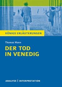 Der Tod in Venedig von Thomas Mann. Textanalyse und Interpretation mit ausführlicher Inhaltsangabe und Abituraufgaben mit Lösungen. - Thomas Mann - ebook