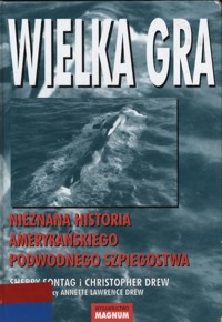 Wielka gra. Nieznana historia amerykańskiego podwodnego szpiegostwa - Christopher Drew, Sherry Sontag - ebook