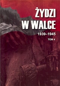 Żydzi w walce 1939-1945 Tom 4 -  - książka