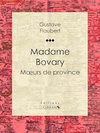 Madame Bovary - Gustave Flaubert - ebook