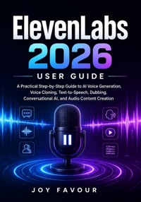ElevenLabs 2026 User Guide - Joy Favour - ebook