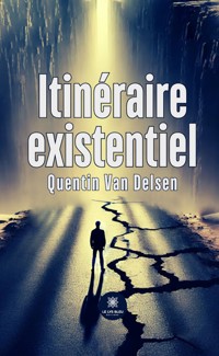 Itinéraire existentiel - Quentin Van Delsen - ebook