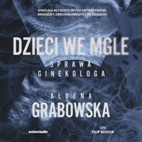 Dzieci we mgle - Ałbena Grabowska - ebook + audiobook