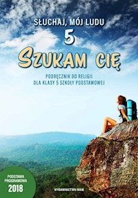 Słuchaj, mój Ludu 5 Szukam Cię Podręcznik do religii dla klasy 5 szkoły podstawowej -  - książka