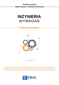 Inżynieria wymagań. Studium przypadków. - Karolina Zmitrowicz, Adam Roman - książka
