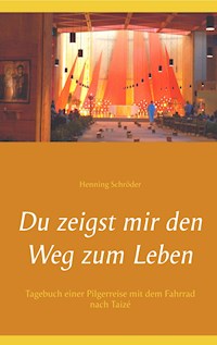 Du zeigst mir den Weg zum Leben - Henning Schröder - ebook