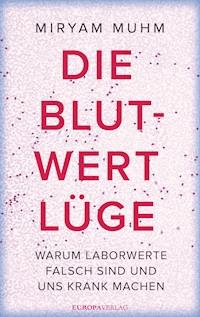 Die Blutwert-Lüge - Miryam Muhm - ebook