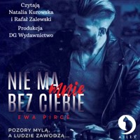 Nie ma mnie bez Ciebie tom 1 - Ewa Pirce - audiobook
