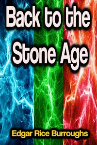 Back to the Stone Age - Edgar Rice Burroughs - ebook