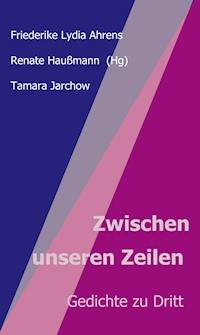 Zwischen unseren Zeilen - Renate Haußmann - ebook