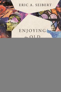 Enjoying the Old Testament - Eric A. Seibert - ebook