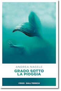 Grado sotto la pioggia - Andrea Nagele - ebook