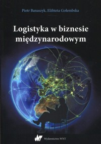 Logistyka w biznesie międzynarodowym - Elżbieta Gołembska, Piotr Banaszczyk - książka