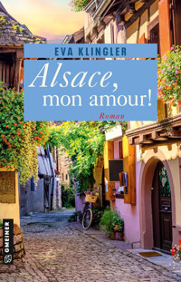 Alsace, mon amour! - Eva Klingler - ebook