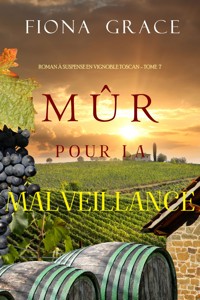 Mûr pour la Malveillance (Roman à Suspense en Vignoble Toscan – Tome 7) - Fiona Grace - ebook