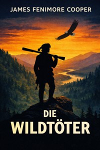 Die Wildtöter - James Fenimore Cooper - ebook