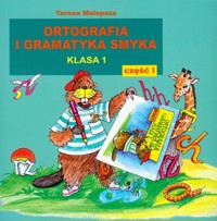 Ortografia i gramatyka Smyka 1 część 1 - Malepsza Teresa - książka