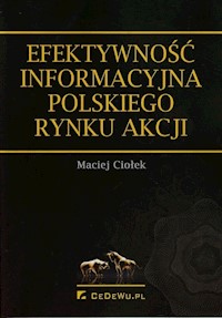 Efektywność informacyjna polskiego rynku akcji - Ciołek Maciej - książka