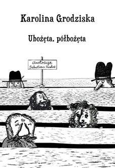 Ubożęta, półbożęta - Karolina Grodziska - książka