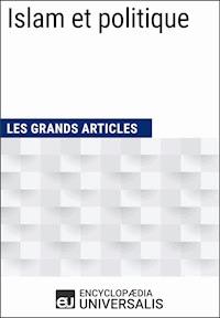 Islam et politique - Encyclopaedia Universalis - ebook