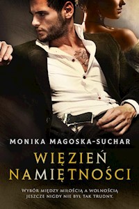 Więzień namiętności - Magoska-Suchar Monika - książka