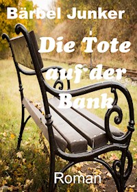 Die Tote auf der Bank - Bärbel Junker - ebook
