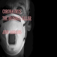 Coronavirus (The Invisible Killer) - John Abrams - ebook