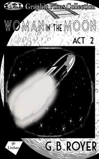 Graphic Films Collection - woman in the moon – act 2 - G.B. Royer - ebook