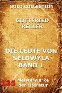 Die Leute von Seldwyla, Band 1 - Gottfried  Keller - ebook