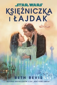 Star Wars. Księżniczka i łajdak - Krzysztof Kietzman (tłum.), Beth Revis - książka