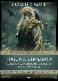 Bogowie Germanów Szkice o kształtowaniu się religii skandynawskiej - Dumézil Georges - książka