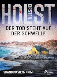 Der Tod steht auf der Schwelle - Skandinavien-Krimi - Kirsten Holst - ebook