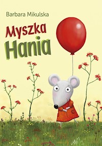 Myszka Hania - Barbara Mikulska - ebook + książka