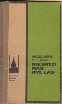 Nie było nas, był las - Włodzimierz Perzyński - ebook