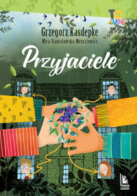 Przyjaciele - Grzegorz Kasdepke; Mira Stanisławska-Meysztowicz - książka