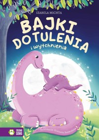 Bajki do tulenia i wytchnienia - Michta Izabela - książka