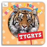 Dotykam i Poznaję Tygrys -  - książka