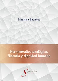 Hermenéutica analógica, filosofía y dignidad humana - Mauricio Hardie Beuchot Puente - ebook