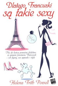 Dlatego Francuzki są takie sexy - Helena Frith Powell - książka