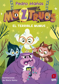 Moztruos 1: El terrible Mumus - Pedro Mañas Romero - ebook