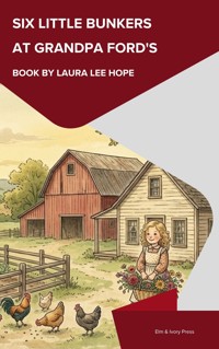 Six Little Bunkers at Grandpa Ford's - Laura Lee Hope - ebook