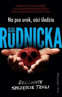 Na psa urok, ości śledzia - Olga Rudnicka - ebook + audiobook + książka